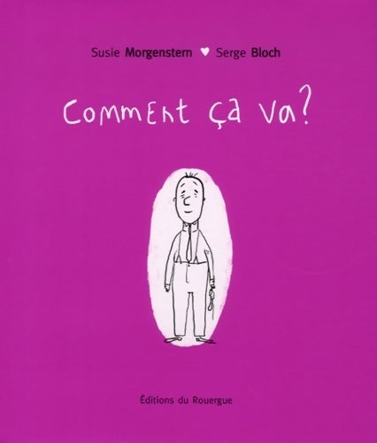 Comment ça va ? - Susie Morgenstern - Livre