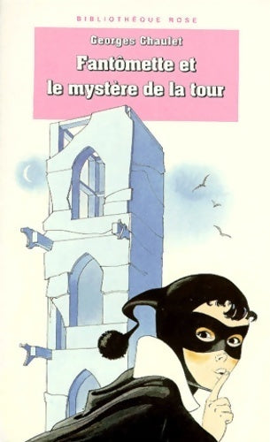 Fantômette et le mystère de la tour - Georges Chaulet - Livre