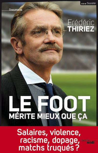 Le foot mérite mieux que ça - Frédéric Thiriez - Livre