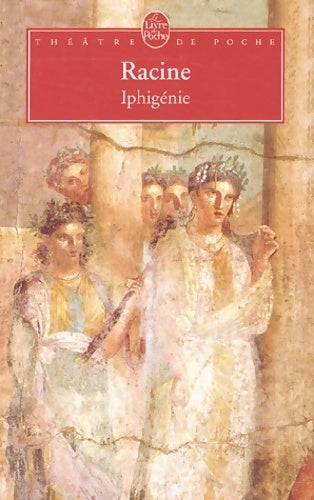 Iphigénie - Jean Racine - Livre