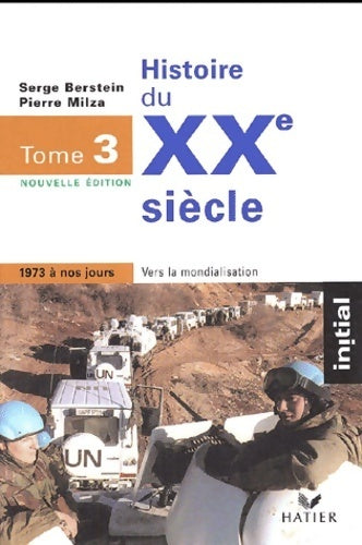 Histoire de XXe siècle Tome III : 1973 à nos jours - Serge Bernstein - Livre