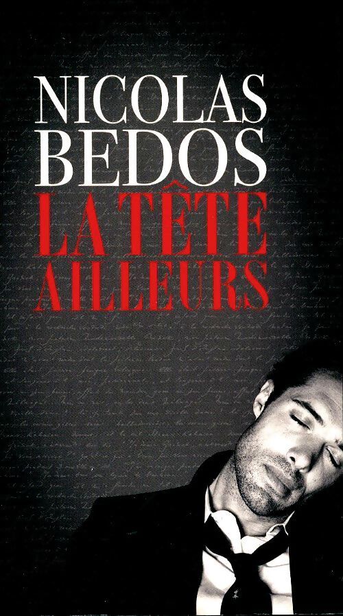 La tête ailleurs - Nicolas Bedos - Livre