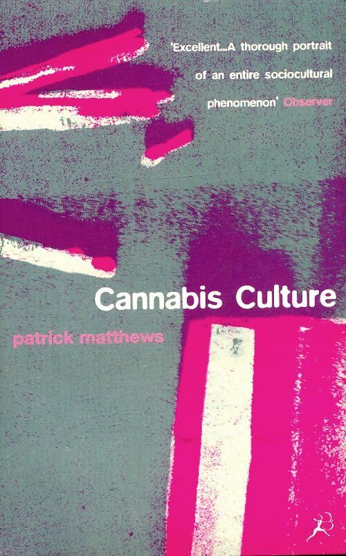 Cannabis culture : A journey through disputed territory - Patrick Matthews - Livre