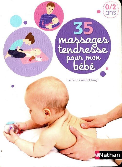 Bébé bonheur. 35 massages de bien-être pour mon bébé - Isabelle Gambet-Drago - Livre