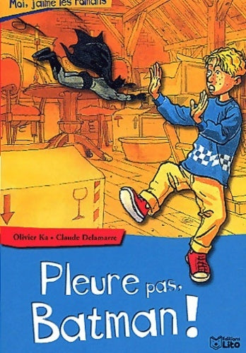 Pleure pas, Batman ! - Olivier Ka - Livre