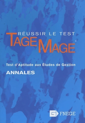 Réussir le test tage-mage. Test d'aptitude aux études de gestion - FNEPE - Livre
