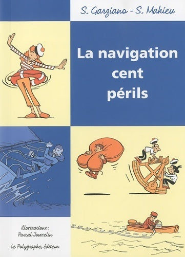 La navigation cent périls - Stéphane Garziano - Livre