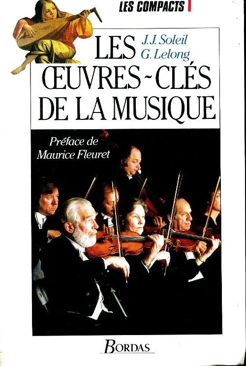 Les oeuvres clés de la musique - Jean-Jacques Soleil - Livre