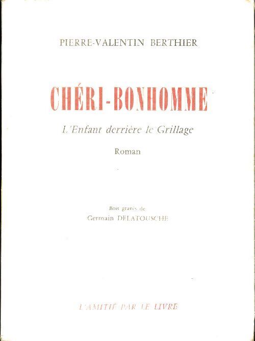 Chéri-bonhomme. L'enfant derrière le grillage - Pierre-Valentin Berthier - Livre