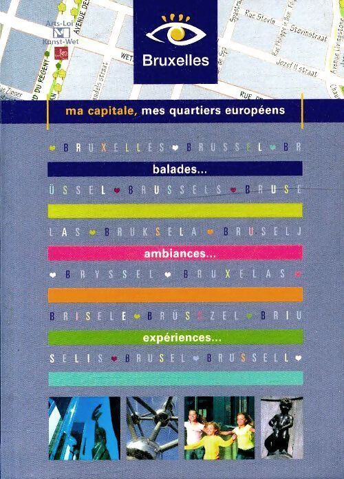 Bruxelles, ma capitale, mes quartiers européens - Collectif - Livre