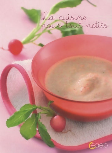 La cuisine pour tout-petit - Claudia Albisser - Livre