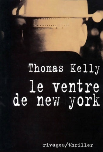 Le ventre de New York - Thomas Kelly - Livre