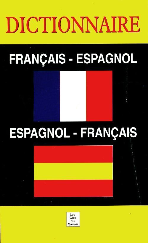 Dictionnaire espagnol-français, français-espagnol - Sa&uacute;l Yurkievich - Livre