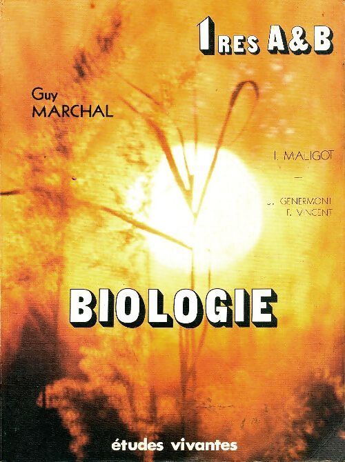 Biologie 1ère A & B - Guy Marchal - Livre