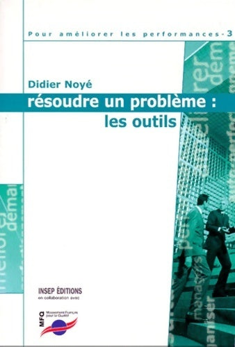 Résoudre un problème : Les outils - Didier Noyé - Livre