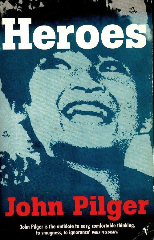 Heroes - John Pilger - Livre