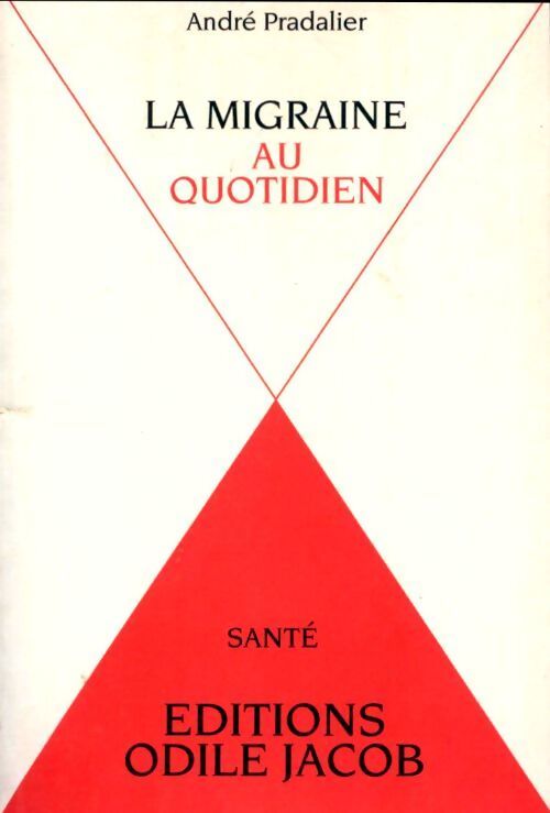 La migraine au quotidien - André Pradalier - Livre