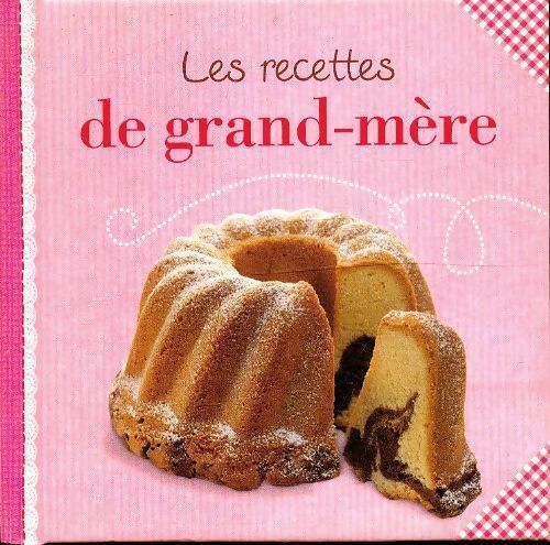 Les recettes de grand-mère - Collectif - Livre