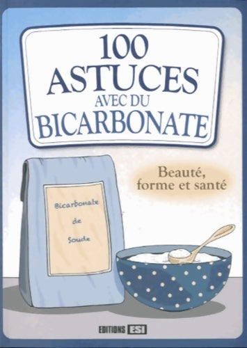 100 astuces avec du bicarbonate  - Elodie Baunard - Livre