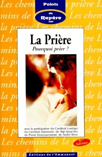 La prière. Pourquoi prier ? - Collectif - Livre
