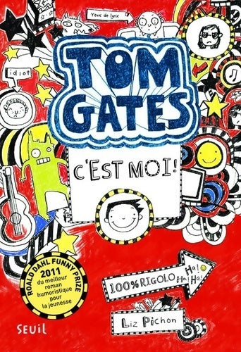 Tom Gates Tome I : C'est moi ! - Liz Pichon - Livre
