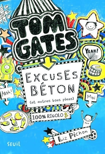 Tom Gates Tome II : Excuses béton - Liz Pichon - Livre