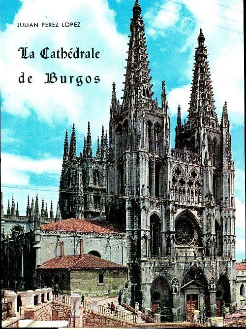 La cathédrale de Burgos - Alberto Pozo Pardo - Livre