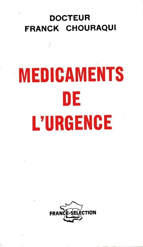 Médicaments de l'urgence - Franck Chouraqui - Livre