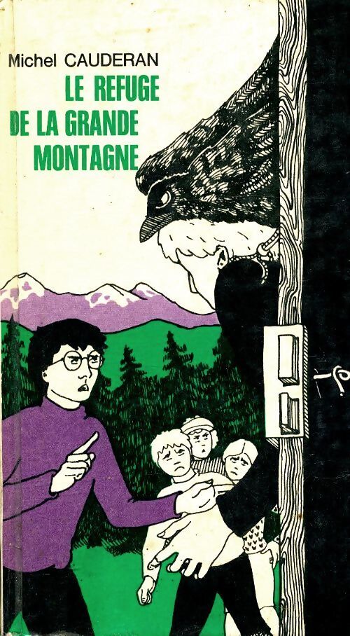 Le refuge de la grande montagne - Michel Caudéran - Livre