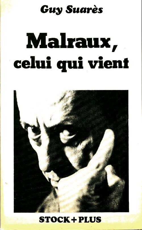 Malraux, celui qui vient - Guy Suarès - Livre