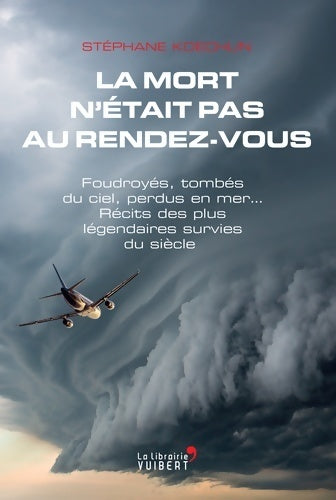 La mort n'était pas au rendez-vous - Stéphane Koechlin - Livre