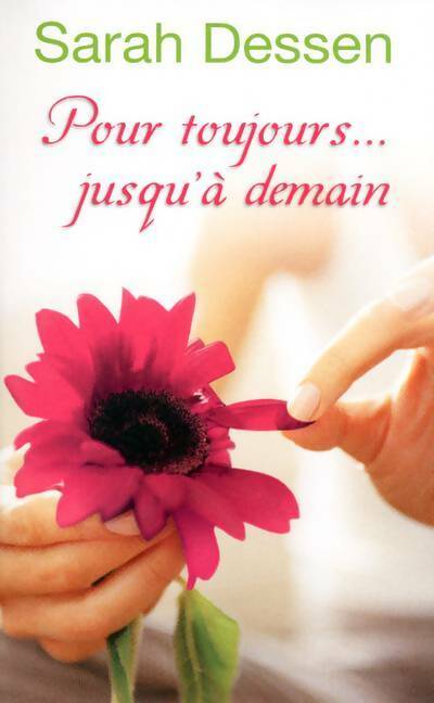 Pour toujours... Jusqu'à demain - Sarah Dessen - Livre