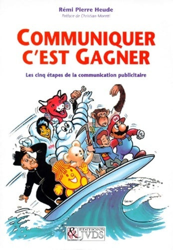 Communiquer c'est gagner - Rémi-Pierre Heude - Livre