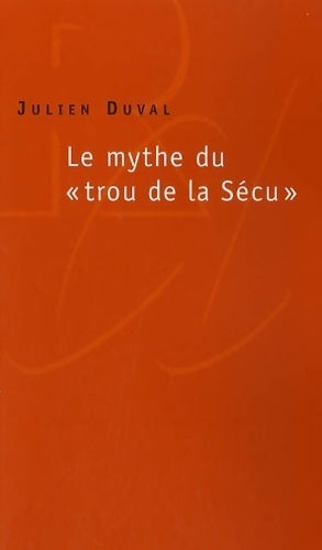 Le mythe du trou de la Sécu - Julien Duval - Livre