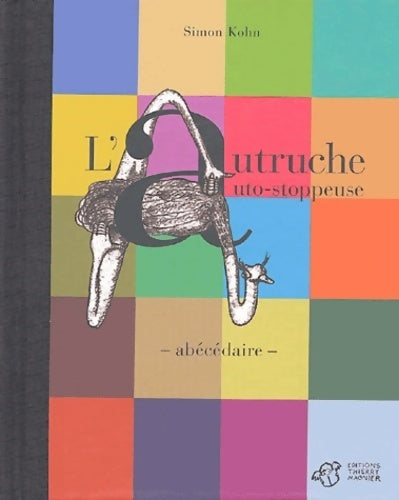 L'autruche auto-stoppeuse : Abécédaire - Simon Kohn - Livre