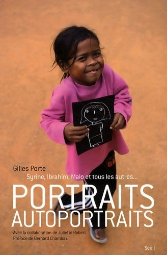 Portraits - autoportraits. Syrine ibrahim malo et tous les autres - Gilles Porte - Livre
