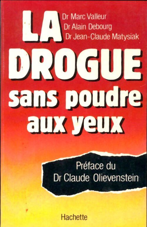 La drogue sans poudre aux yeux - Marc Valleur - Livre