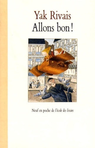 Allons bon ! nouveaux contes de la rue marcel-aymé - Yak Rivais - Livre