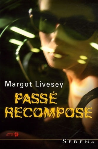 Passé recomposé - Margot Livesey - Livre