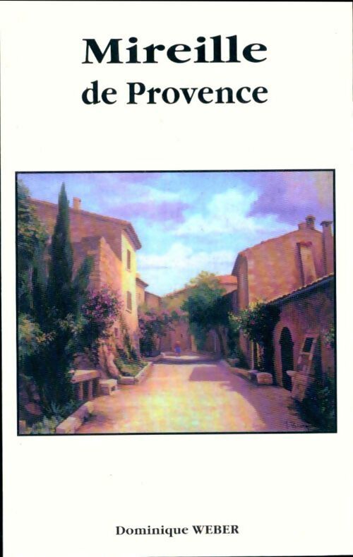 Mireille de Provence - Dominique Weber - Livre