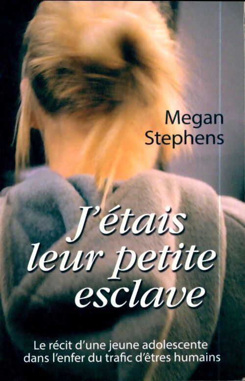 J'étais leur petite esclave - Megan Stephens - Livre