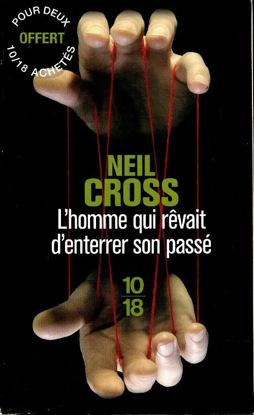 L'homme qui rêvait d'enterrer son passé - Neil Cross - Livre