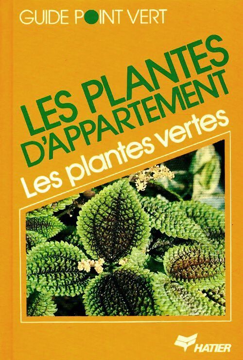 Les plantes d'appartement : Les plantes vertes - Edgar Gugenhan - Livre
