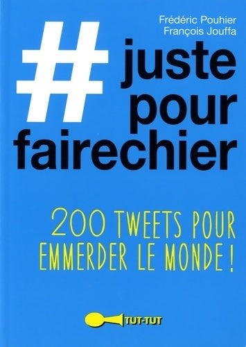 #Justepourfairechier - Frédéric Pouhier - Livre