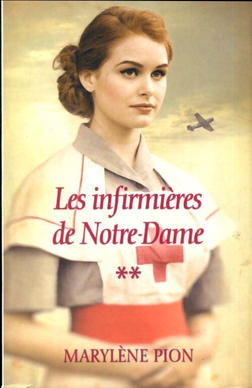 Les infirmières de notre-dame Tomes 3 & 4. Évelina / sur le front - Marylène Pion - Livre