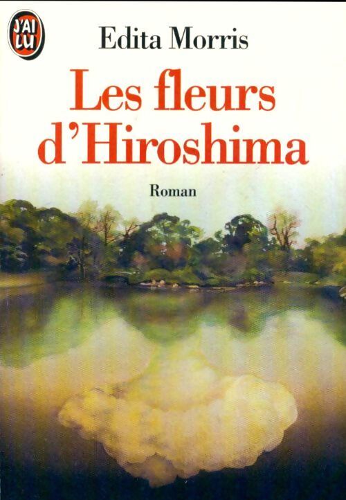 Les fleurs d'Hiroshima - Edita Morris - Livre