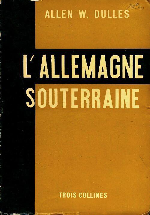 L'Allemagne souterraine - Allen Welsch Dulles - Livre