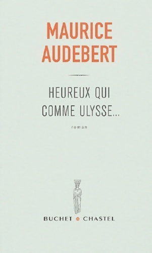 Heureux qui comme Ulysse... - Maurice Audebert - Livre