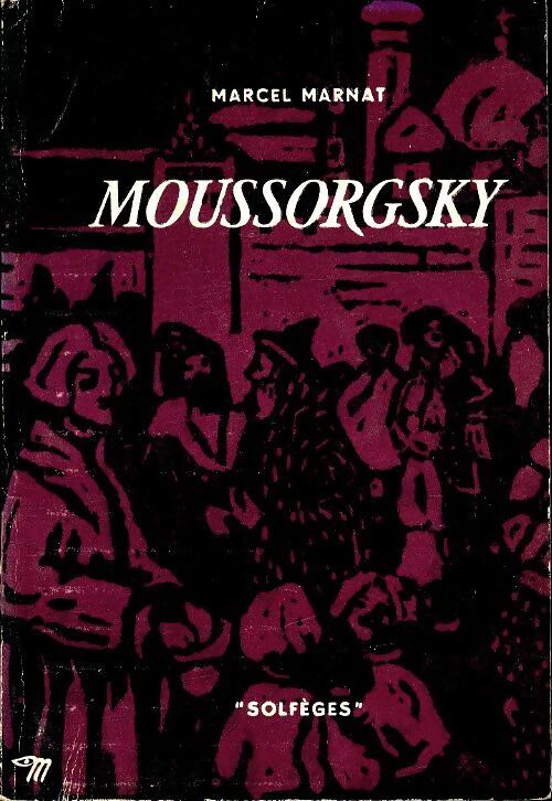 Moussorgsky - Marcel Marnat - Livre