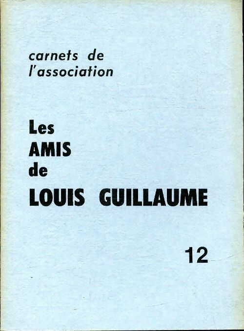 Les amis de Louis Guillaume Tome XII - Collectif - Livre